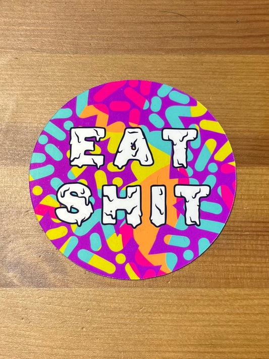 eat shit vinyl sticker